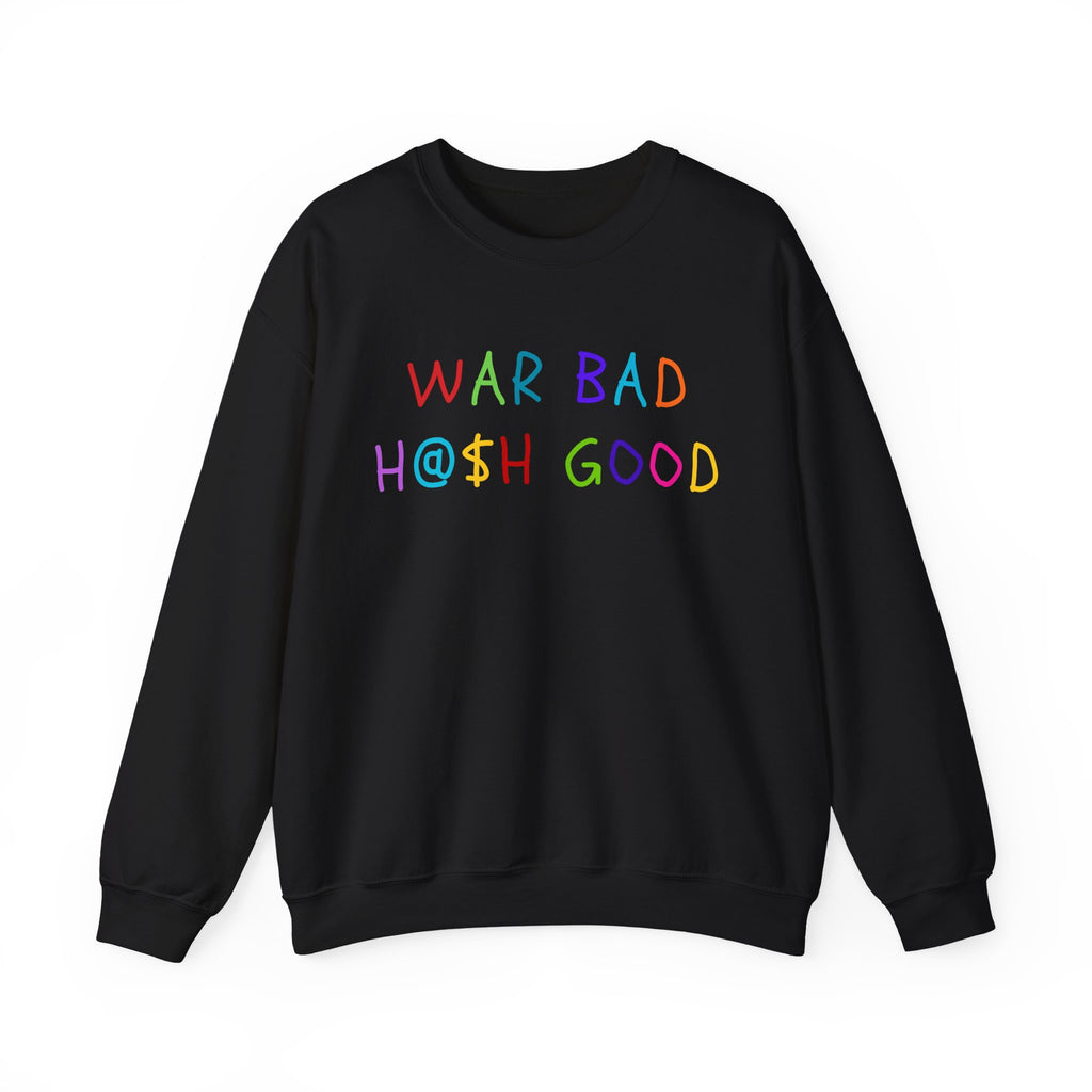 War Bad Hash Good Heavy Blend™ Crewneck Sweatshirt