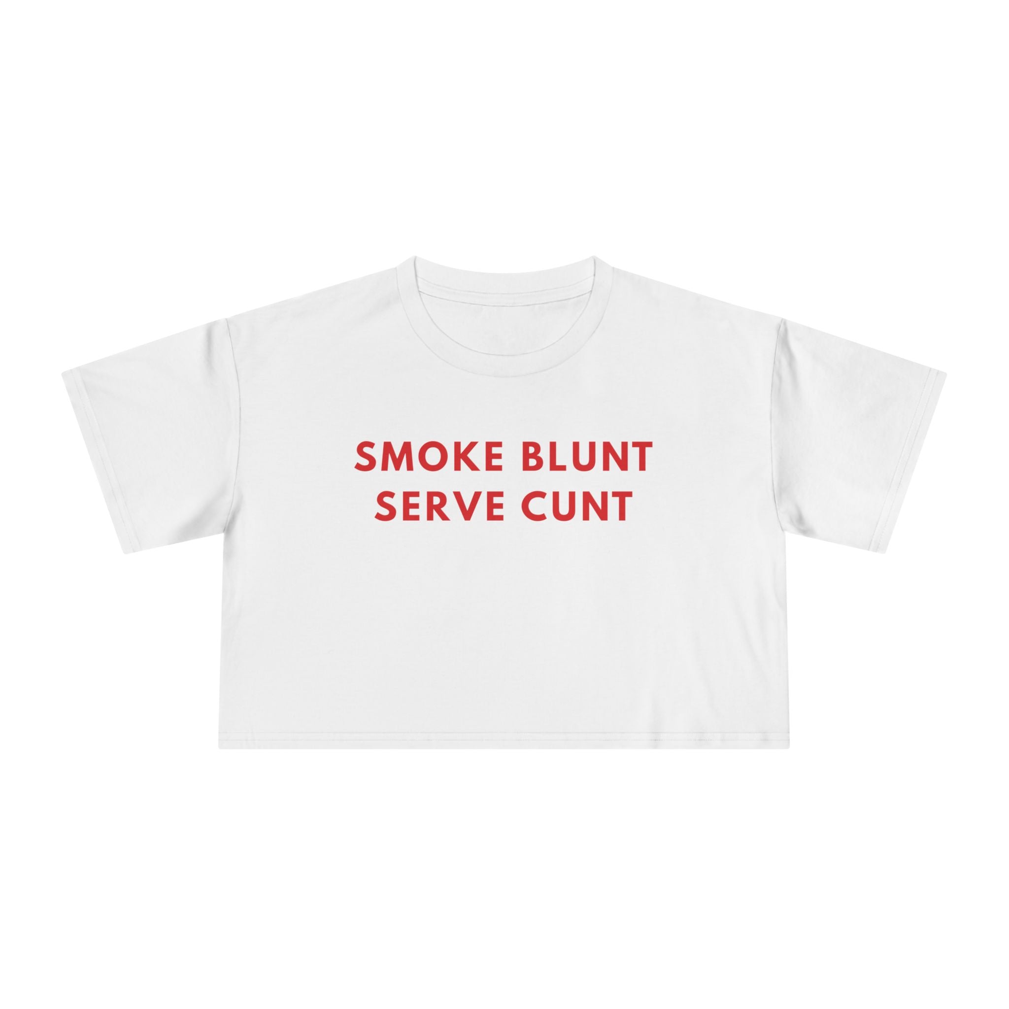 White t-shirt with red text stating "smoke blunt, serve cunt" on a white background
