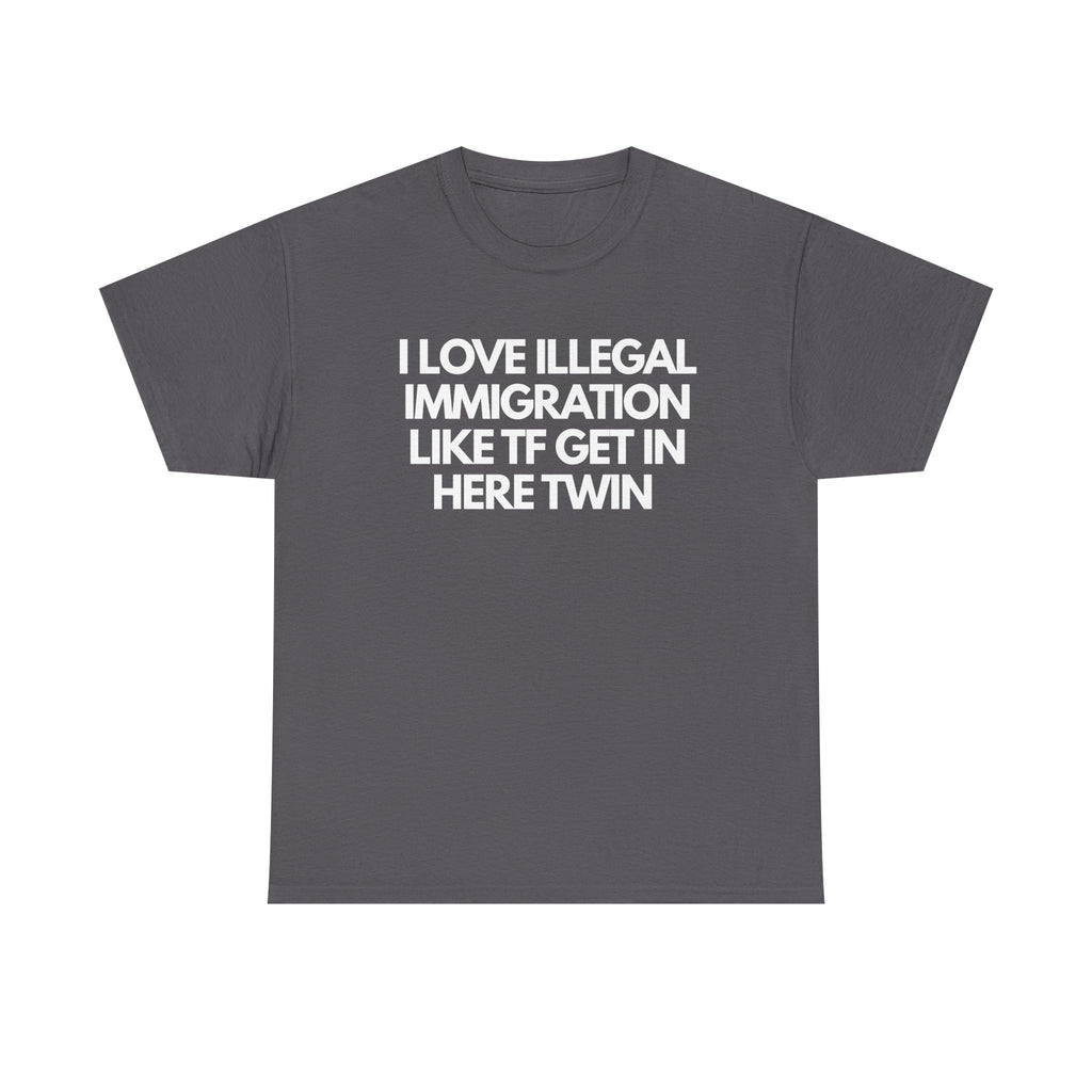 I Love Illegal Immigrants Heavy Cotton Tee (Black)