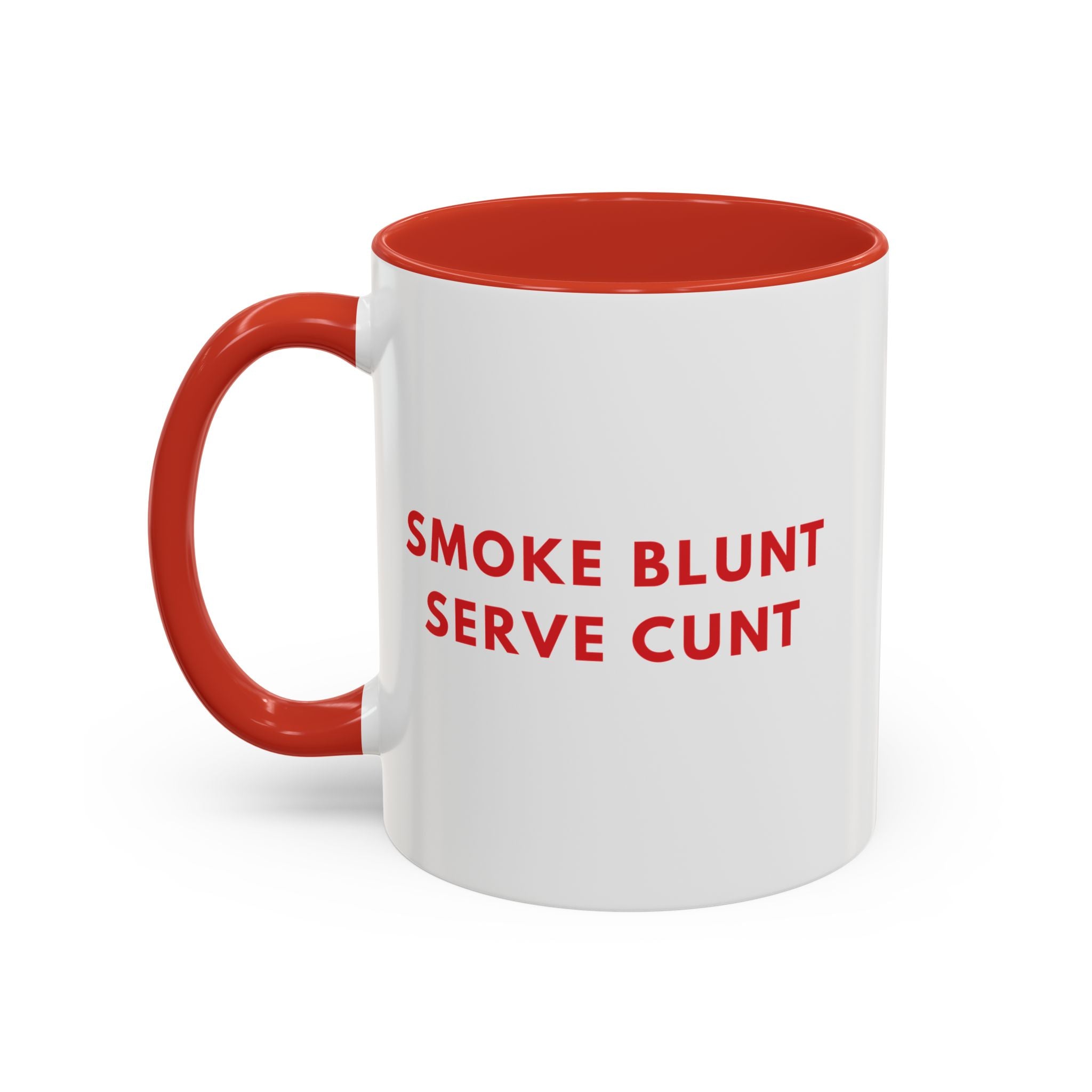 Smoke Blunt Serve Cunt Coffee Mug 11oz.