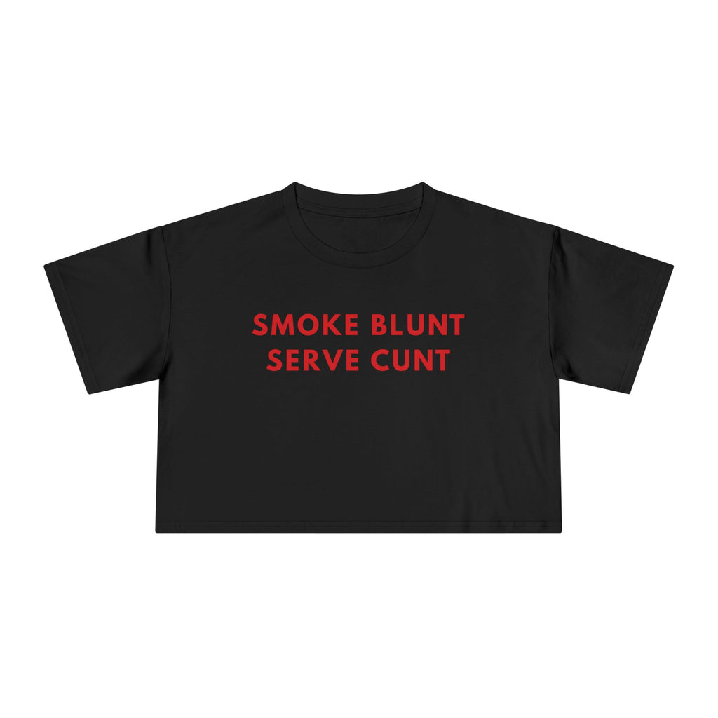 Smoke Blunt, Serve Cunt Women's Crop Tee