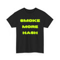 Smoke More Hash Heavy Cotton Tee