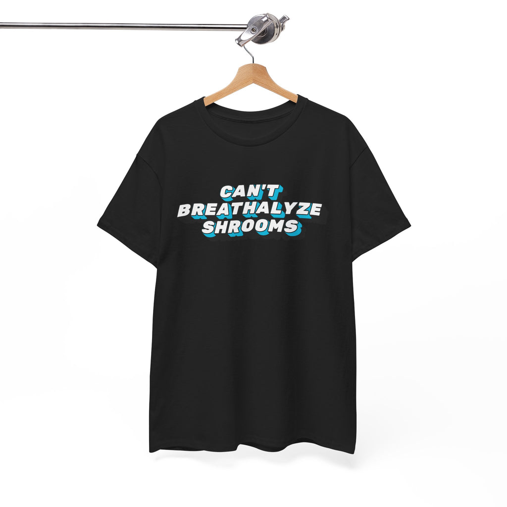 Can't Breathalyze Shrooms Heavy Cotton Tee