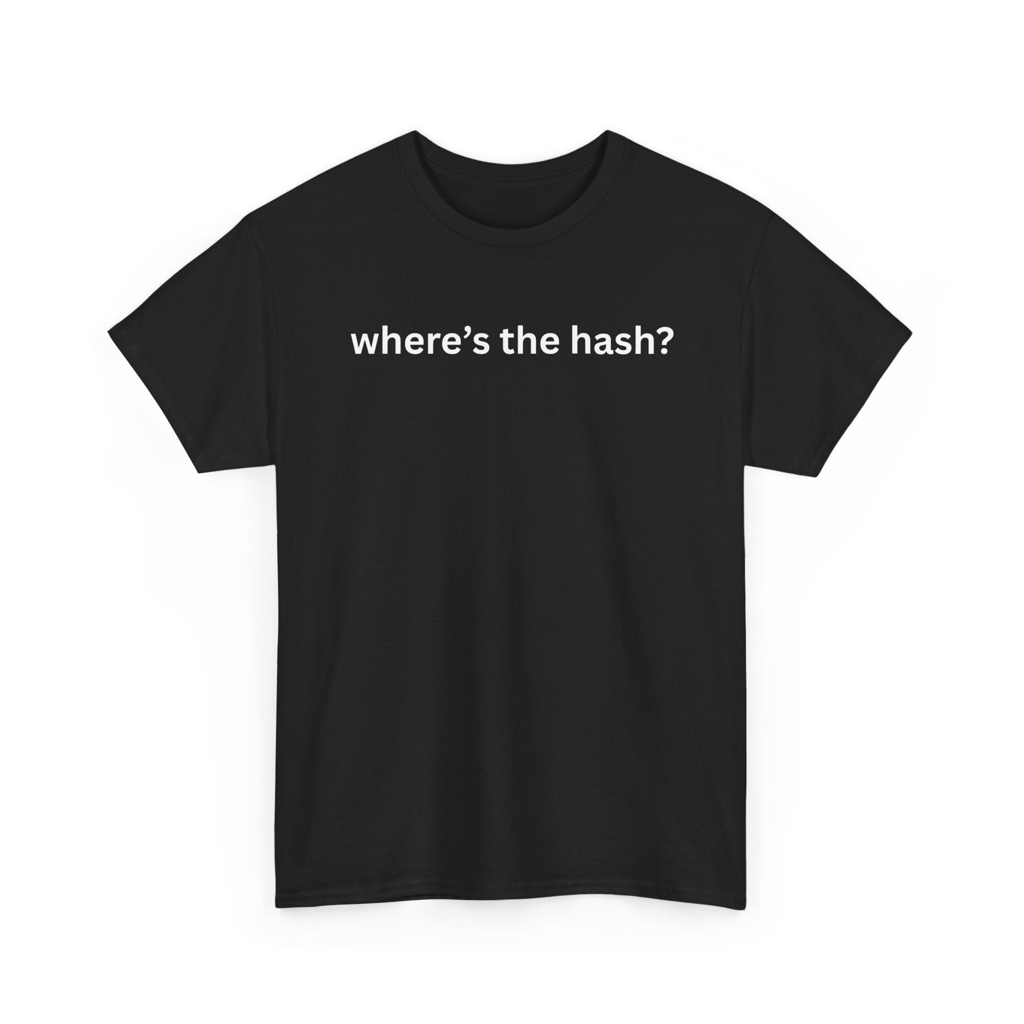 Where's The Hash? Heavy Cotton Tee