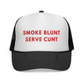 Smoke Blunt, Serve Cunt Trucker Caps