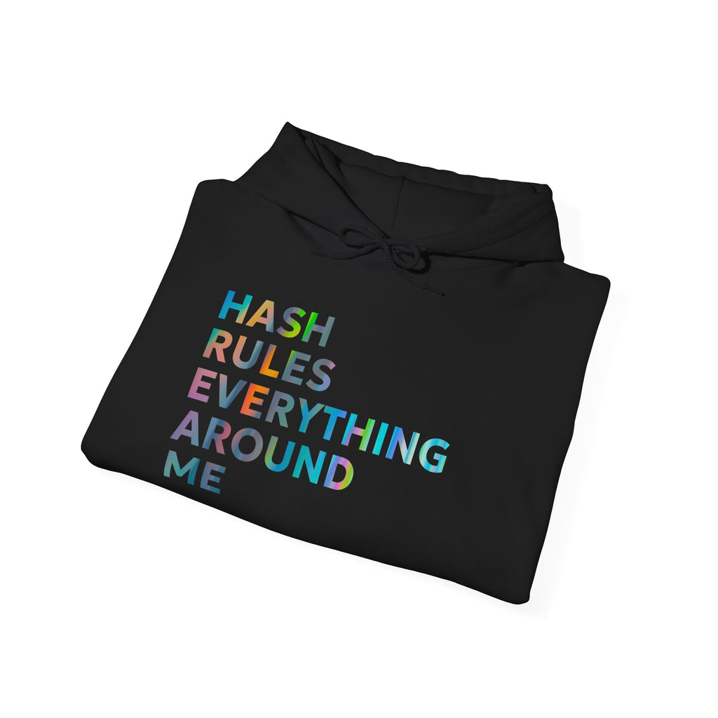 Hash Rules Everything Around Me Hoodie