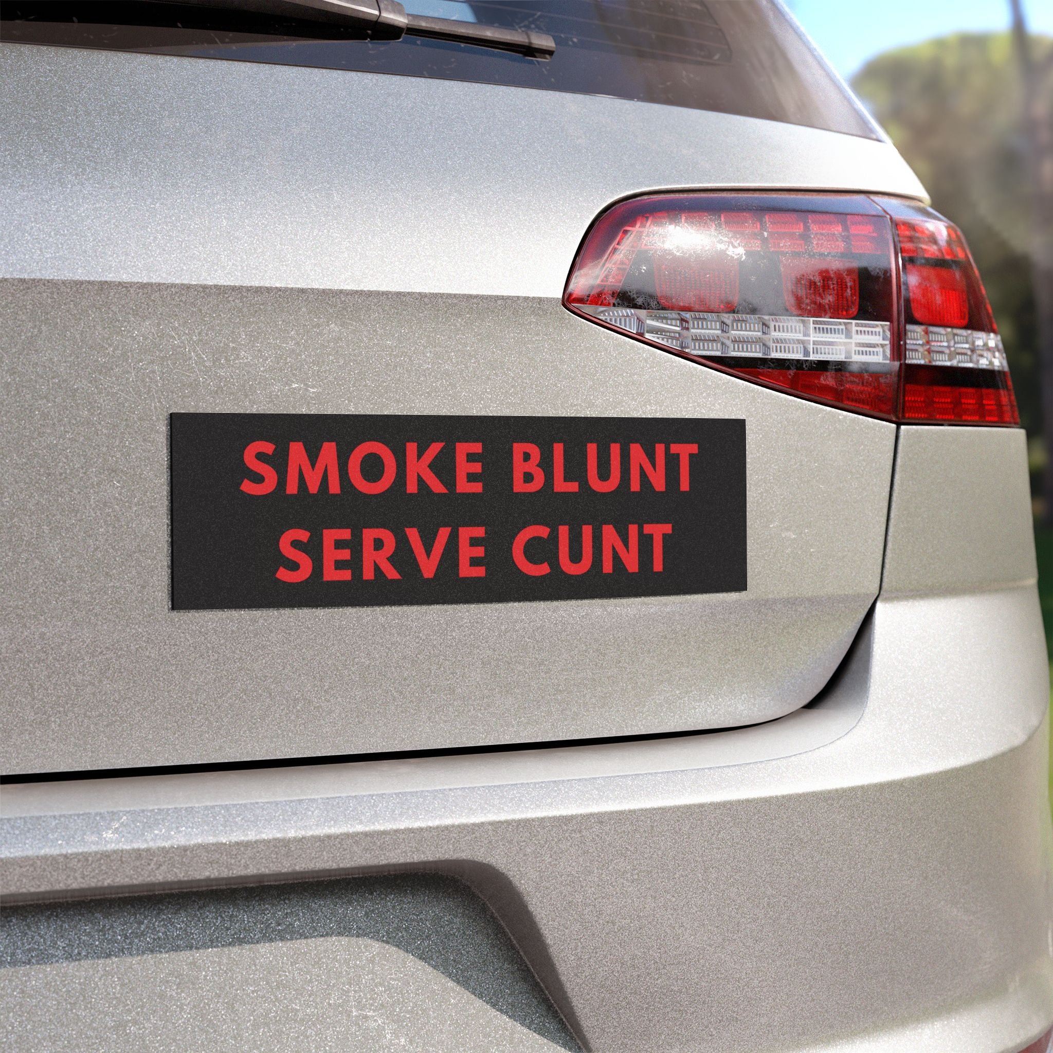 Smoke Blunt Serve Cunt Car Magnet
