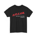 H.R.E.A.M Heavy Cotton Tee