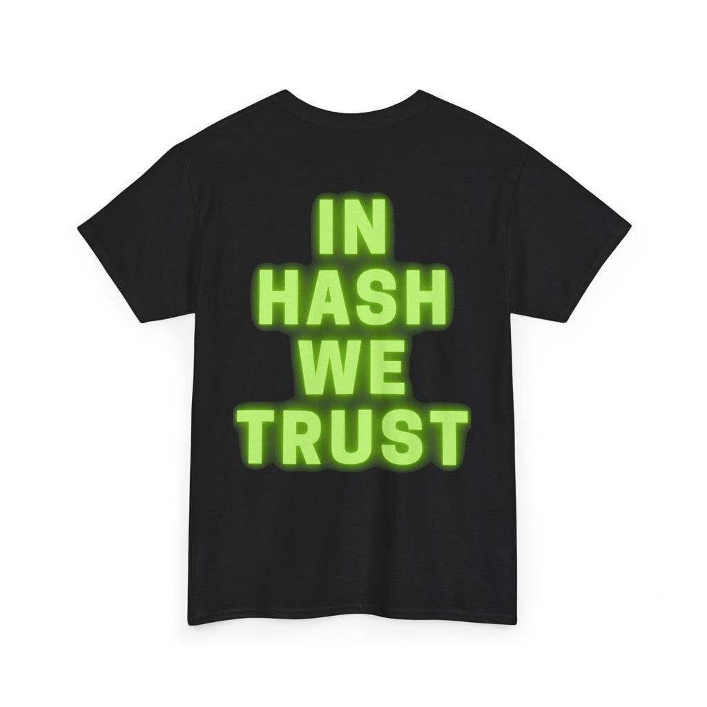 HREAM In Hash We Trust Heavy Cotton Tee