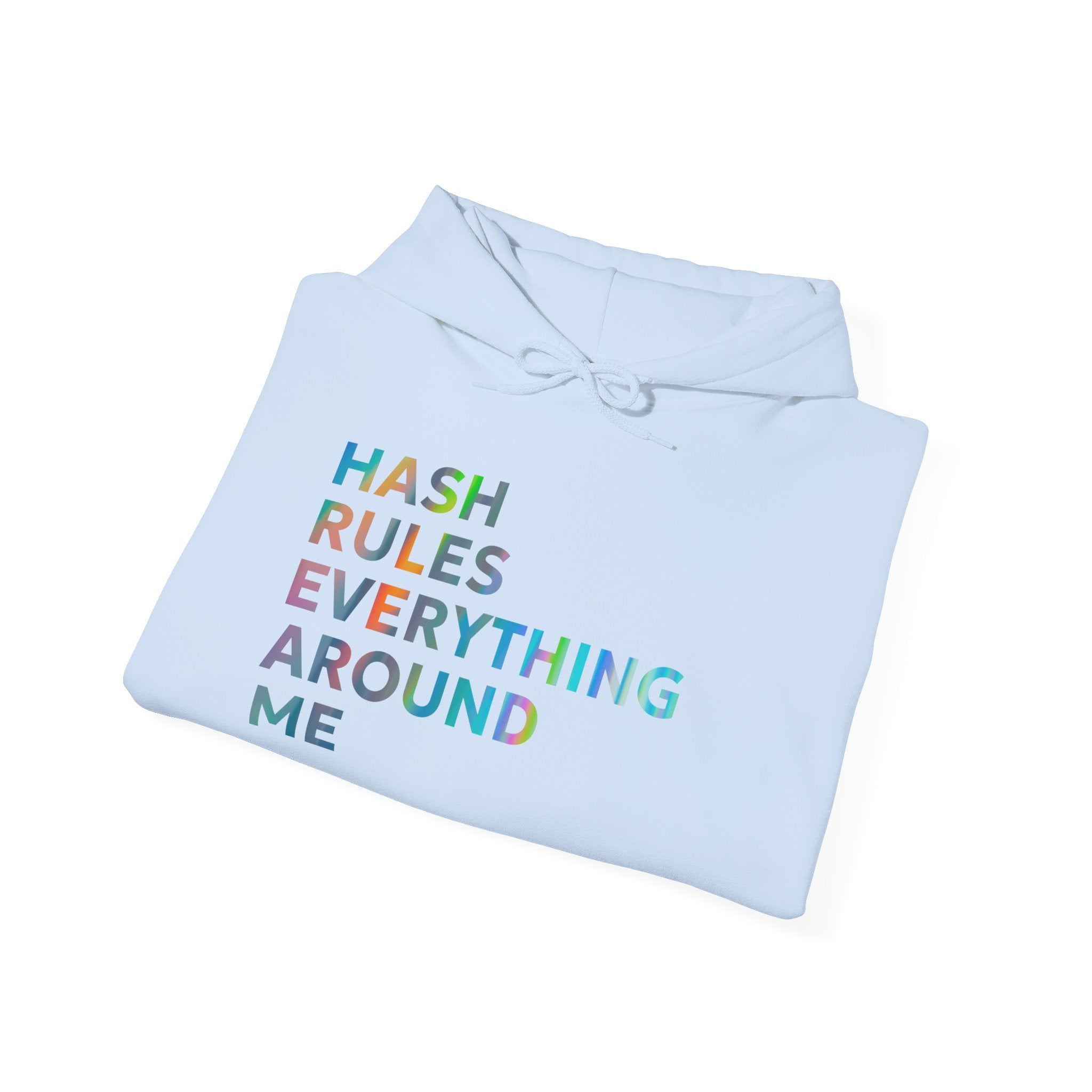Hash Rules Everything Around Me Hoodie