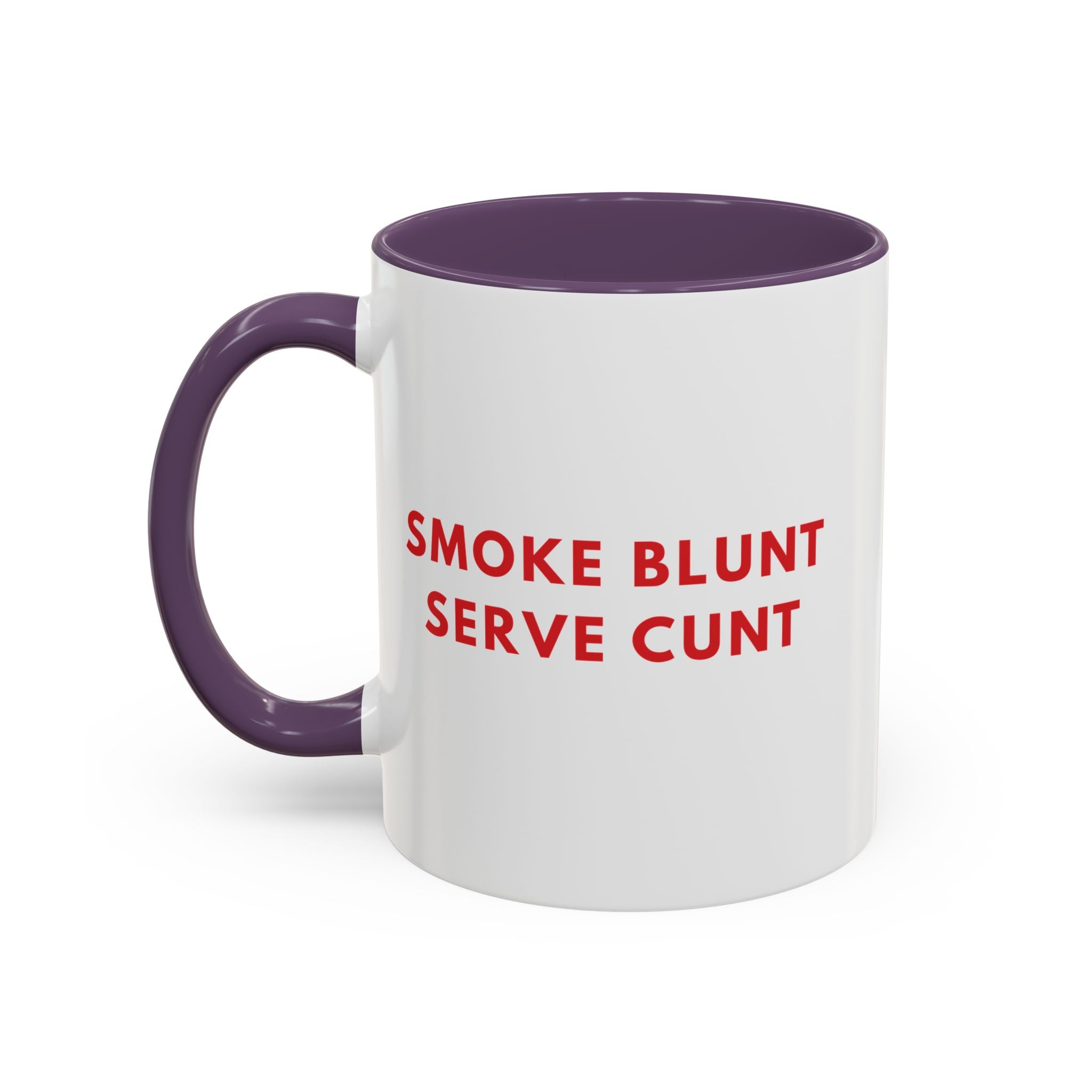 Smoke Blunt Serve Cunt Coffee Mug 11oz.