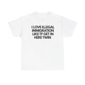I Love Illegal Immigration Heavy Cotton Tee
