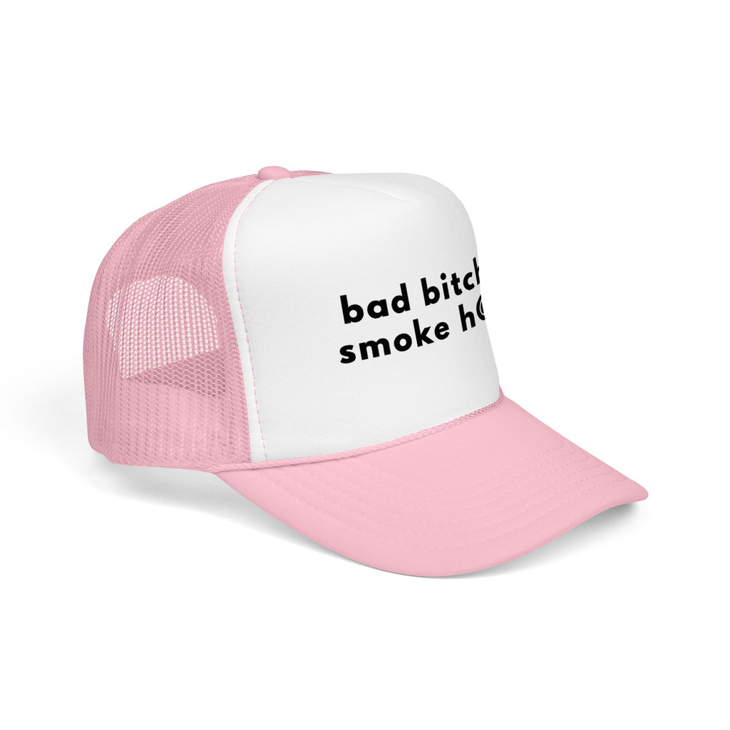 Bad Bitches Smoke H@$h Trucker Hat