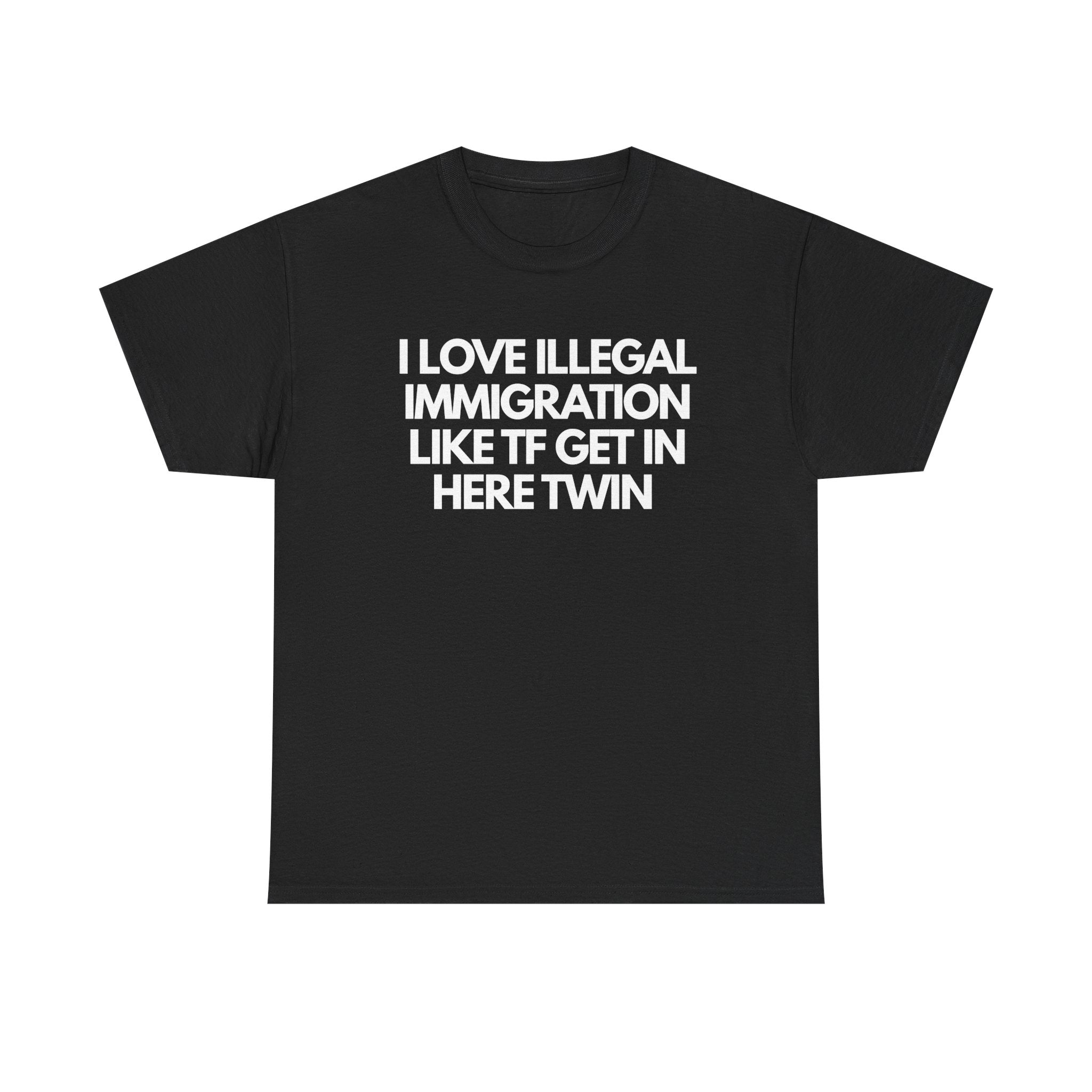 I Love Illegal Immigrants Heavy Cotton Tee (Black)