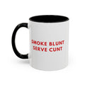 Smoke Blunt Serve Cunt Coffee Mug 11oz.