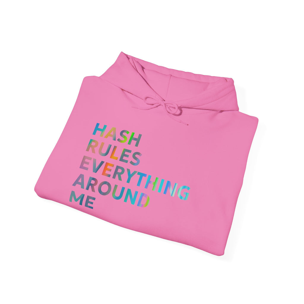 Hash Rules Everything Around Me Hoodie