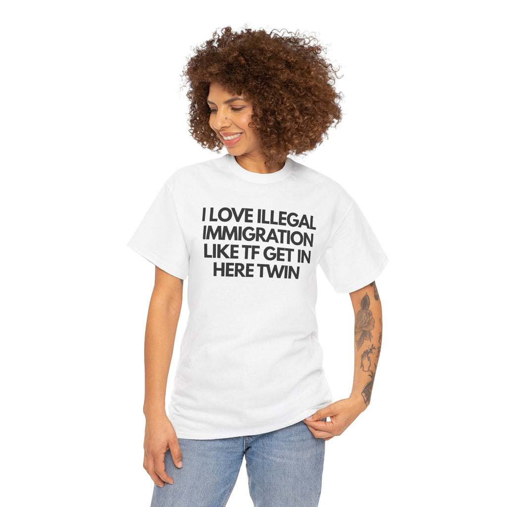 I Love Illegal Immigration Heavy Cotton Tee