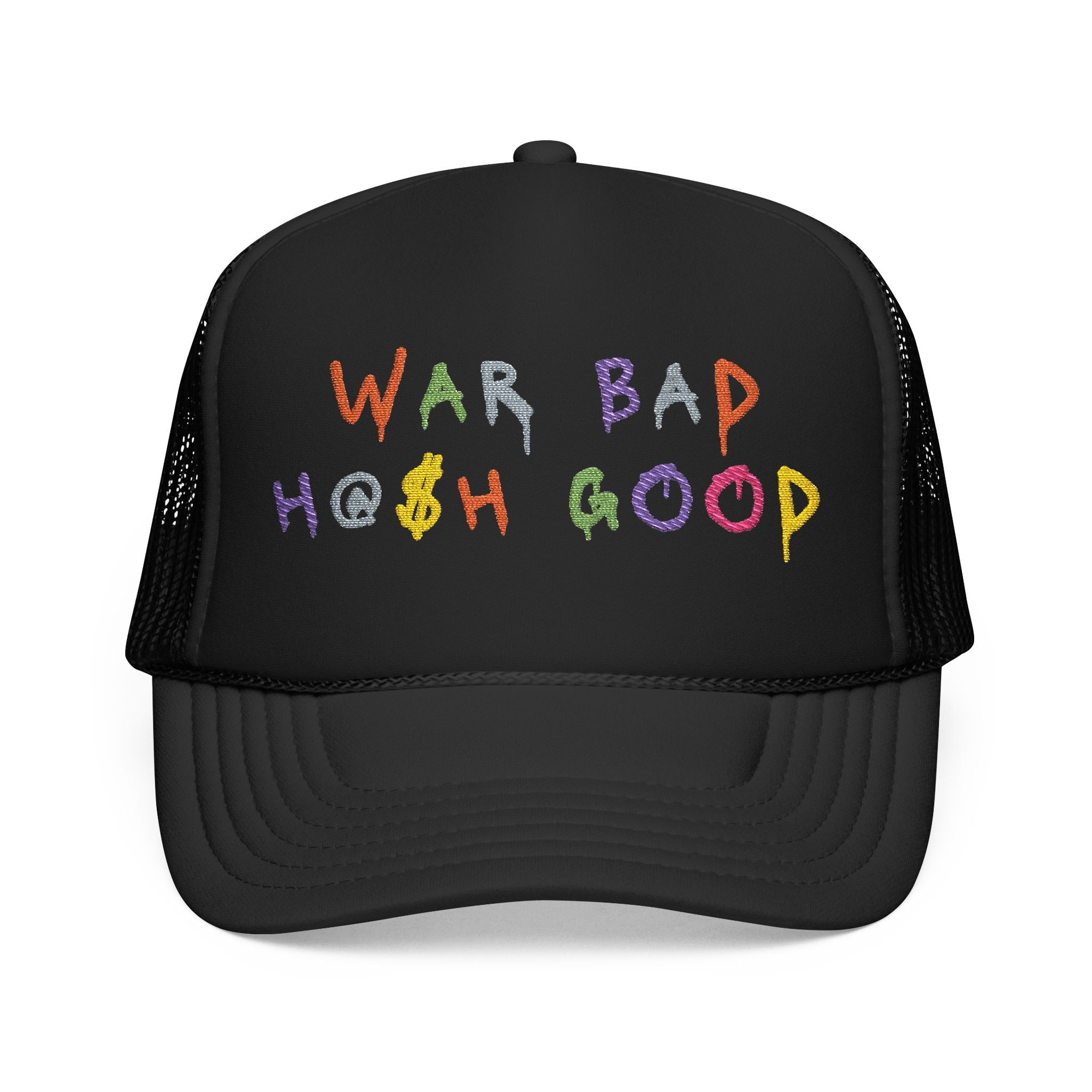 War Bad Hash Good Trucker Hat (Embroidered)