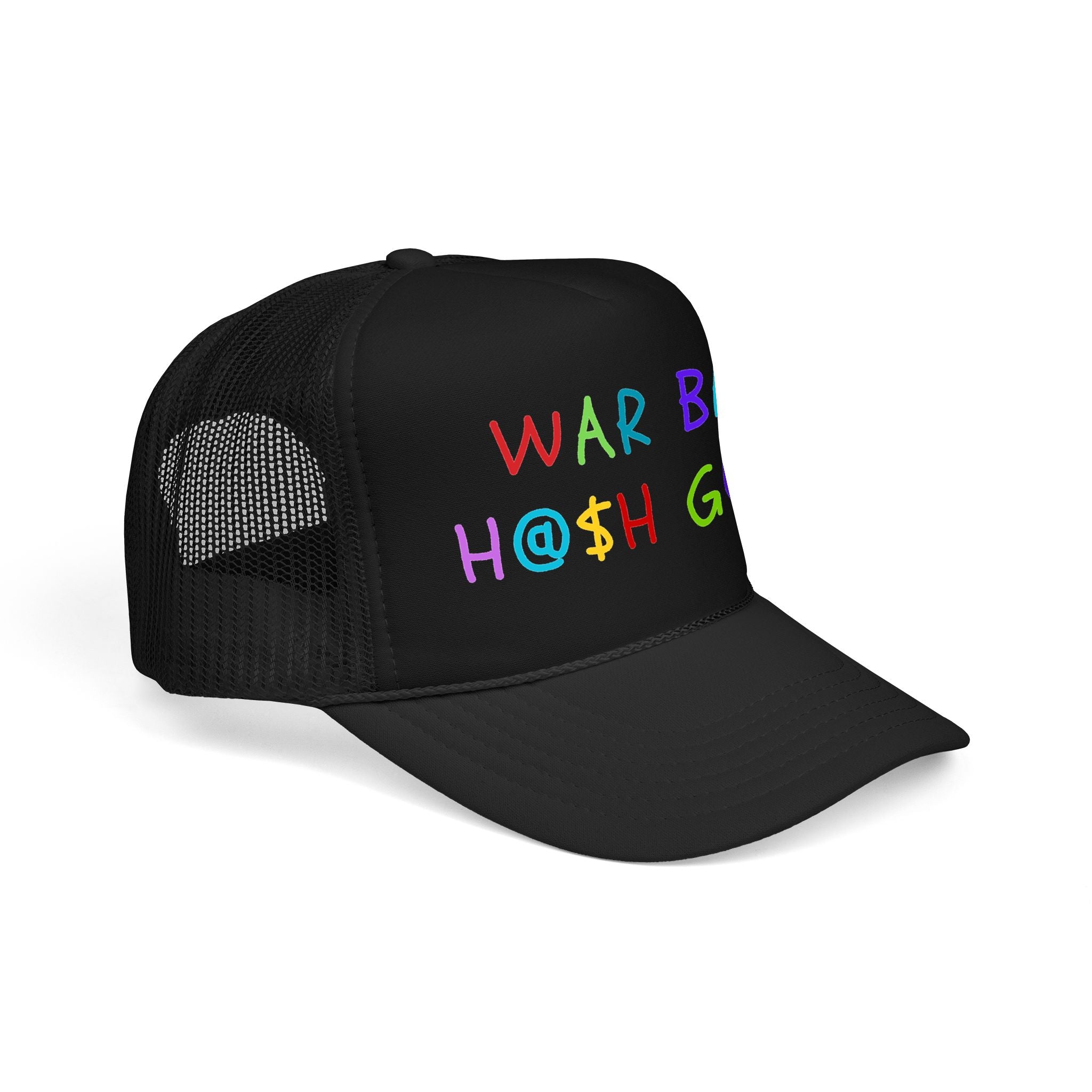 War Bad, Hash Good Trucker Hat