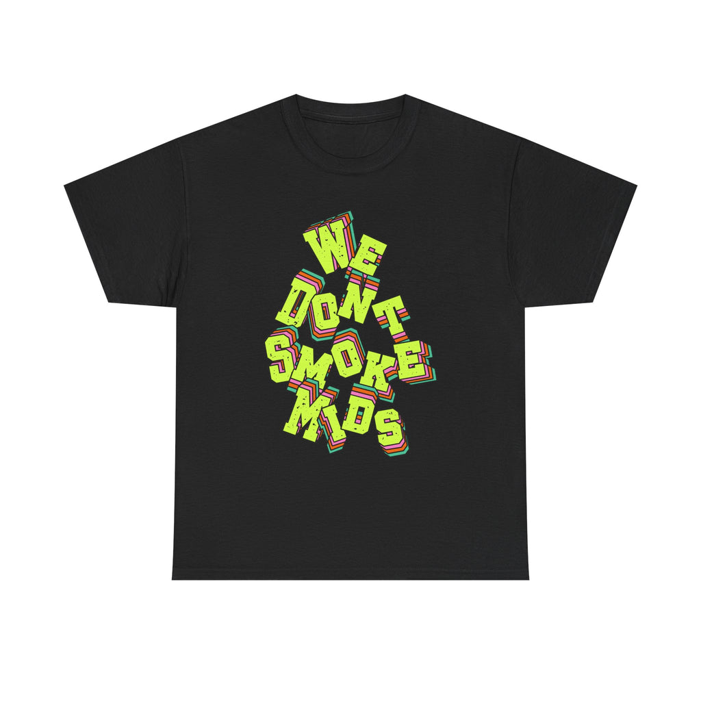 We Don't Smoke Mids Graphic Shirt